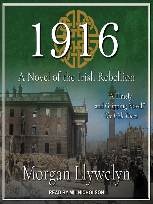 Title details for 1916. A Novel of the Irish Rebellion by Morgan Llywelyn - Available